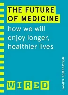 Fejtóny, rozhovory, reportáže The Future of Medicine - James Temperton