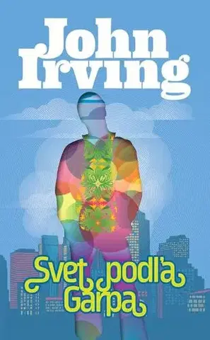 Romantická beletria Svet podľa Garpa - John Irving