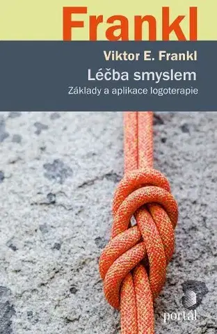 Psychológia, etika Léčba smyslem - Frankl Viktor E
