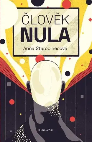 Sci-fi a fantasy Člověk nula - Anna Starobinetsová,Adéla Koutná