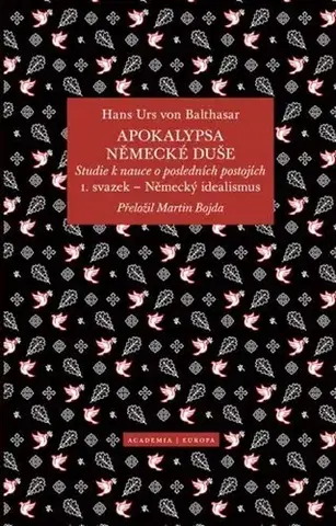 Filozofia Apokalypsa německé duše 1: Německý idealismus - Hans Urs von Balthasar