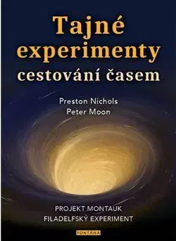 Mystika, proroctvá, záhady, zaujímavosti Tajné experimenty cestování časem - Preston Nichols,Jan Kozák