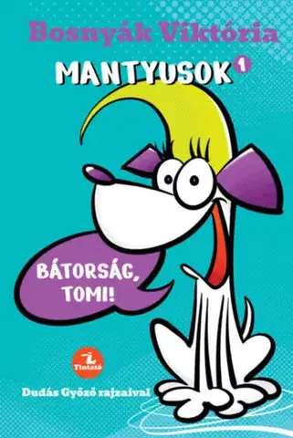 Rozprávky Mantyusok 1. - Bátorság, Tomi! - Viktória Bosnyák