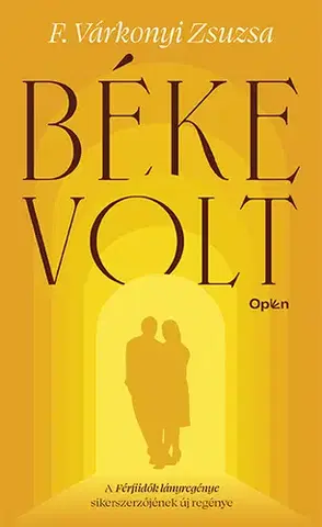 Svetová beletria Béke volt - Zsuzsa F. Várkonyi