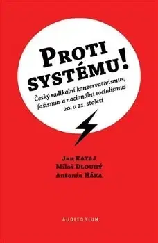 Politológia Proti systému! - Miloš Dlouhý,Jana Ratajová,Háka Antonín