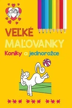 Nalepovačky, vystrihovačky, skladačky Veľké maľovanky Koníky a jednorožce
