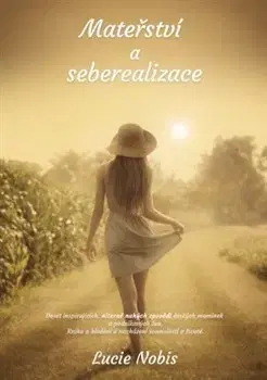 Partnerstvo a rodičovstvo - ostatné Mateřství a seberealizace - Lucie Nobis