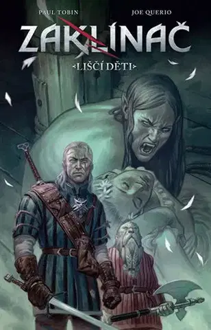 Komiksy Zaklínač Liščí děti - Paul Tobin
