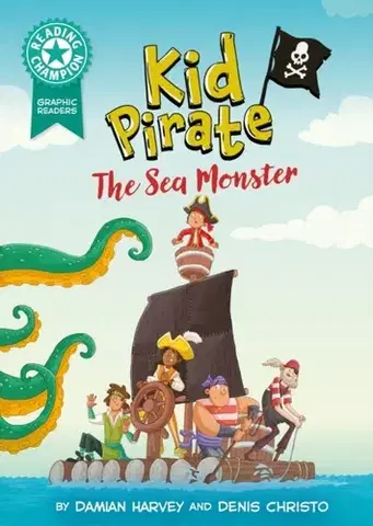 Pre deti a mládež Reading Champion: Graphics: Kid Pirate: The Sea Monster - Damian Harvey
