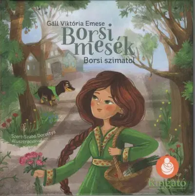 Rozprávky Borsi mesék: Borsi szimatol - Borsi, a gyógyító - Viktória Emese Gáll