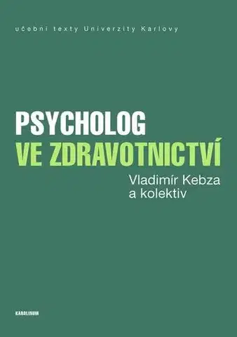 Psychiatria a psychológia Psycholog ve zdravotnictví - Vladimír Kebza a kolektiv