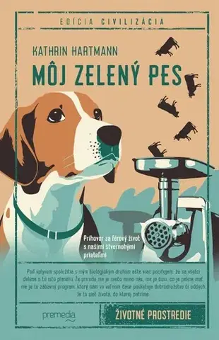 Ekológia, meteorológia, klimatológia Môj zelený pes - Kathrin Hartmann,Katarína Szehérová