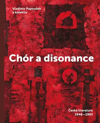 Literárna veda, jazykoveda Chór a disonance - Vladimír Papoušek,Kolektív autorov