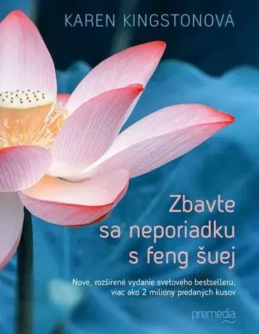 Feng šuej Zbavte sa neporiadku s feng šuej - Karen Kingstonová,Zuzana Demjánová