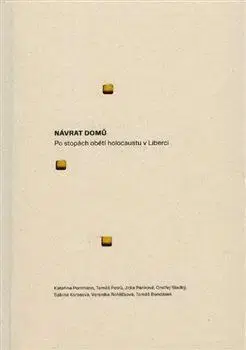 Svetové dejiny, dejiny štátov Návrat domů - Po stopách obětí holocaustu v Liberci - Kateřina Lozoviuková