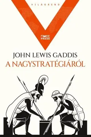 História - ostatné A nagystratégiáról - John Lewis Gaddis