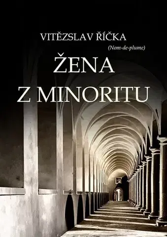 Poézia Žena z minoritu - Vítězslav Říčka
