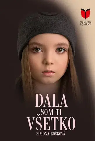 Slovenská beletria Dala som ti všetko - Simona Rošková