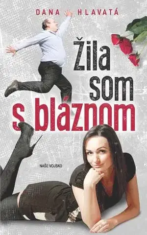 Romantická beletria Žila som s bláznom - Dana Hlavatá