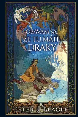 Fantasy, upíri Obávam sa, že tu máte draky - Peter S. Beagle,Lucia Nižníková