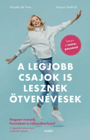 Zdravie, životný štýl - ostatné A legjobb csajok is lesznek ötvenévesek - Hogyan maradj formában a változókorban - Könyv a menopauzáról - Maaike Devries,Manon Kerkhof