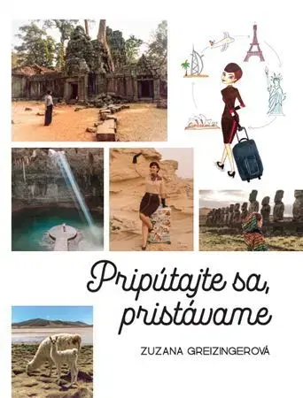 Sprievodcovia, mapy, atlasy Pripútajte sa, pristávame - Zuzana Greizingerová