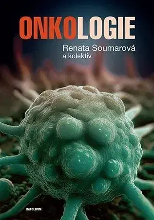 Medicína - ostatné Onkologie - Učební texty pro studenty 3. lékařské fakulty - Renata Soumarová