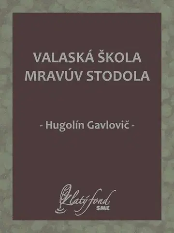 Slovenská beletria Valaská škola mravúv stodola - Hugolín Gavlovič