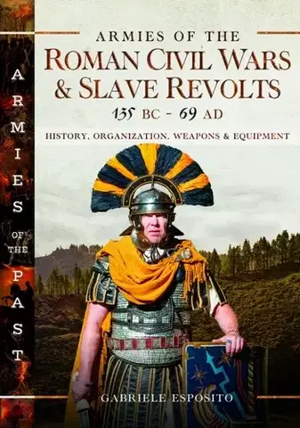 História Armies of the Roman Civil Wars and Slave Revolts, 135 BC–AD 69 - Gabriele Esposito