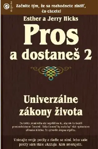 Duchovný rozvoj Pros a dostaneš 2 - Esther Hicks,Jerry Hicks,Zuzana Šestáková