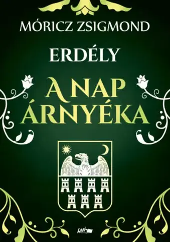 Historické romány A nap árnyéka - Erdély III. - Zsigmond Móricz