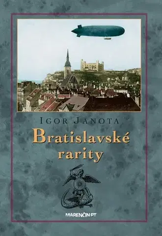 Slovenské a české dejiny Bratislavské rarity, 3. vydanie - Igor Janota