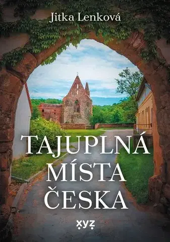 Európa Tajuplná místa Česka - Jitka Lenková