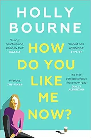 Cudzojazyčná literatúra How Do You Like Me Now? - Bourne Holly