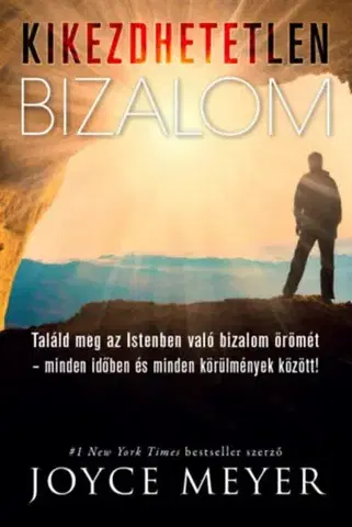 Kresťanstvo Kikezdhetetlen bizalom - Joyce Meyer
