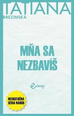 Slovenská beletria Mňa sa nezbavíš - Tatiana Brezinská