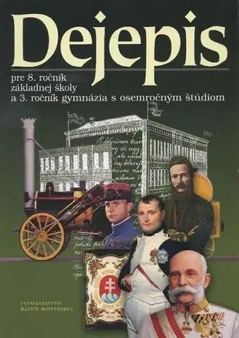 Učebnice pre ZŠ - ostatné Dejepis pre 8. roč. ZŠ a 3. roč. osemroč. gymnázia - Kolektív autorov