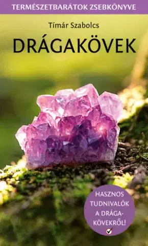 Geografia, geológia, mineralógia Drágakövek - Szabolcs Tímár
