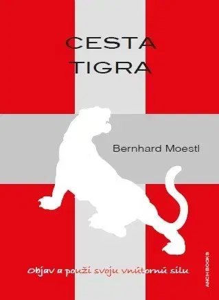 Rozvoj osobnosti Cesta tigra - Bernhard Moestl,Ingrid Modory,Anton Modory