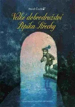 Dobrodružstvo, napätie, western Velké dobrodružství Pepíka Střechy - Pavel Čech