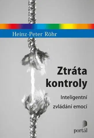 Psychológia, etika Ztráta kontroly - Heinz Peter Röhr