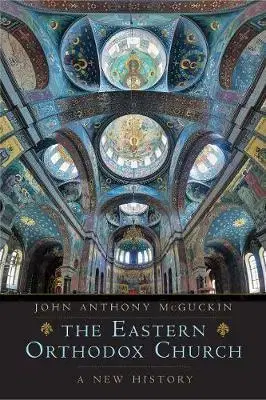 Náboženstvo - ostatné Eastern Orthodox Church: A New History - John Anthony McGuckin