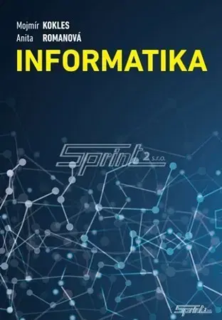 Pre vysoké školy Informatika - Mojmir Kokles