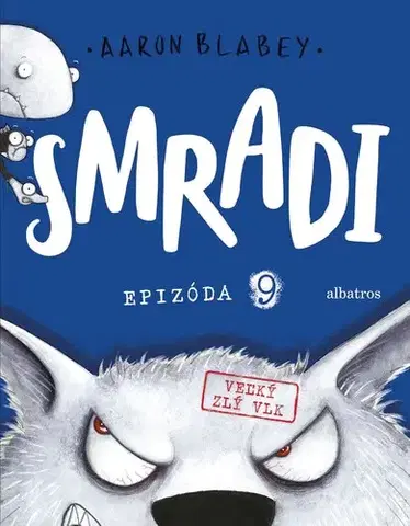 Dobrodružstvo, napätie, western Smradi 9: Veľký zlý vlk - Aaron Blabey,Kristína Balalová