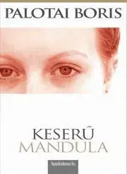 Beletria - ostatné Keserű mandula - Palotai Boris