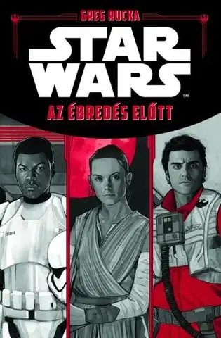 Dobrodružstvo, napätie, western Star Wars - Az ébredés előtt - Rucka Greg