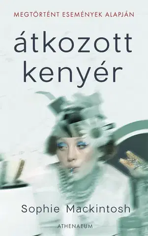 Detektívky, trilery, horory Átkozott kenyér - Sophie Mackintosh