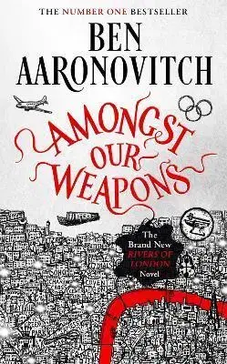 Sci-fi a fantasy Amongst Our Weapons - Ben Aaronovitch
