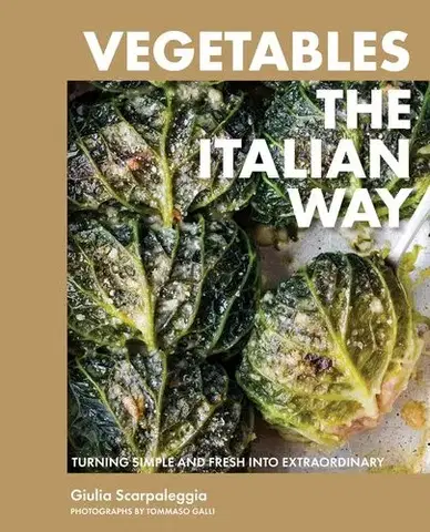 Národná kuchyňa - ostatné Vegetables the Italian Way - Giulia Scarpaleggia,Tommaso Galli