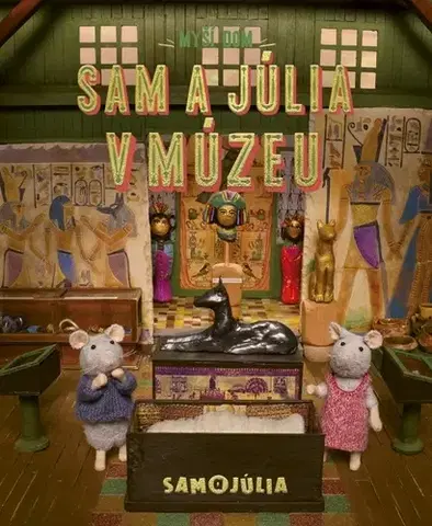 Rozprávky Myší dom 3: Sam a Júlia v múzeu - Karina Schaapman,Adam Bžoch